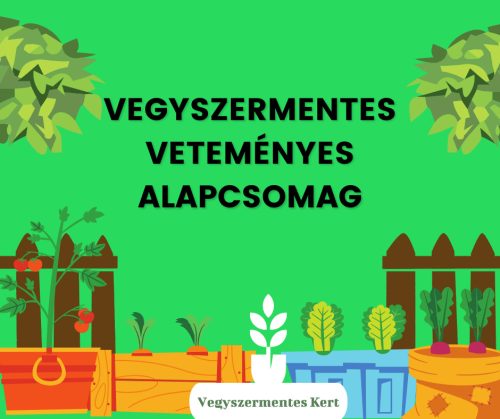 Vegyszermentes veteményes csomag